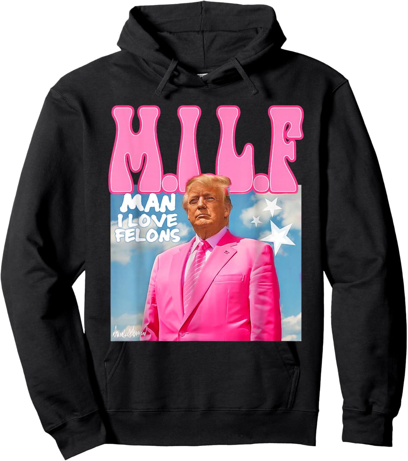 M.I.L.F Man I Love Felons Funny Trump Pink 2024 Election Hoodie - Hoodie | Black