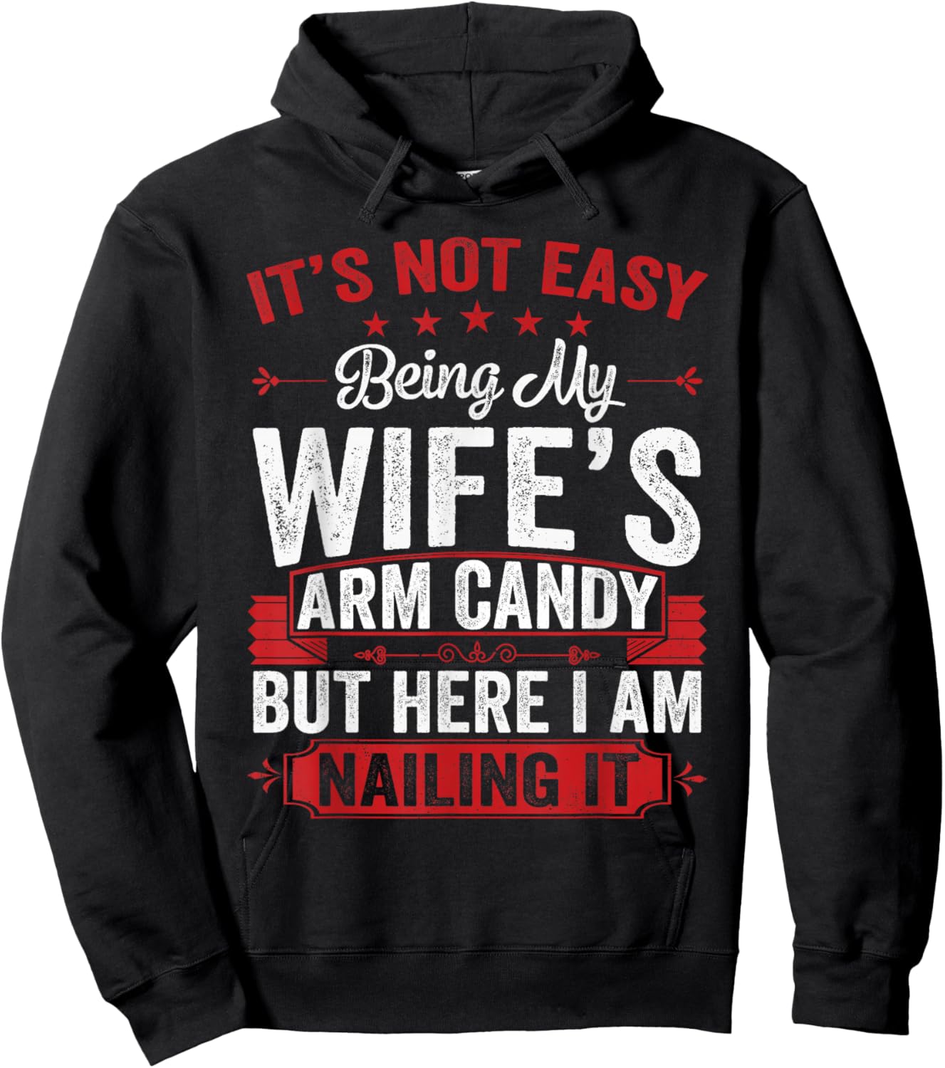 Its Not Easy Being My Wife's Arm Candy Funny Husband Hoodie - Hoodie | Black