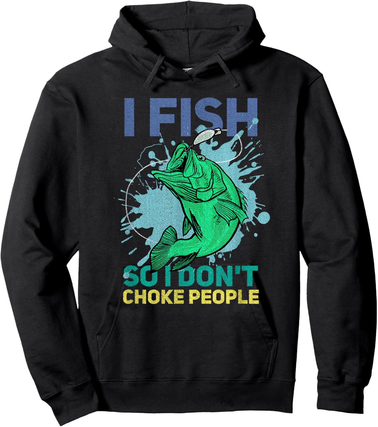 I Fish So I Don't Choke People Funny Fisherman Hoodie - Hoodie | Black