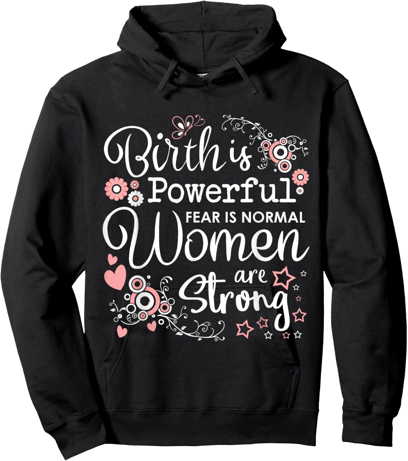 Birth is Powerful Women Are Strong Midwife Doula Hoodie - Hoodie | Black