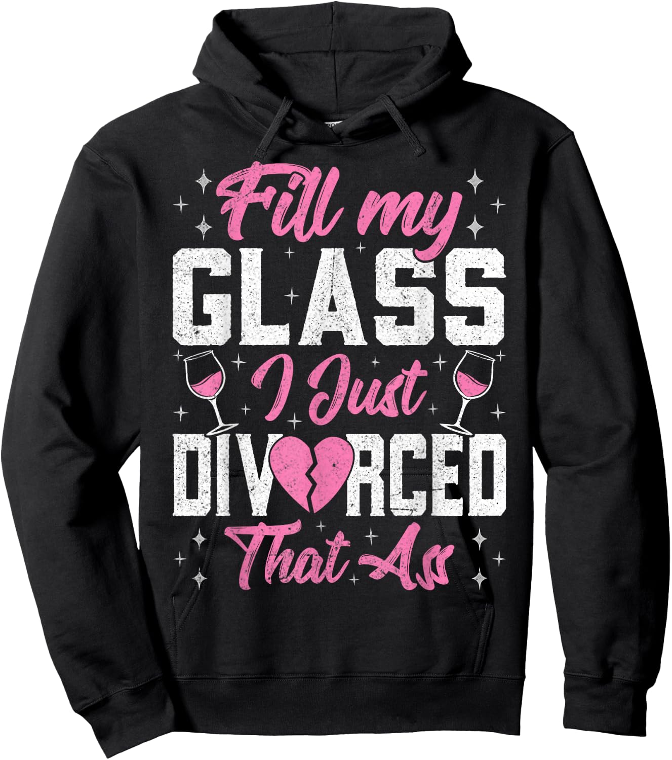 Fill My Glass I Just Divorced That Ass - Funny Divorce Party Hoodie - Hoodie | Black