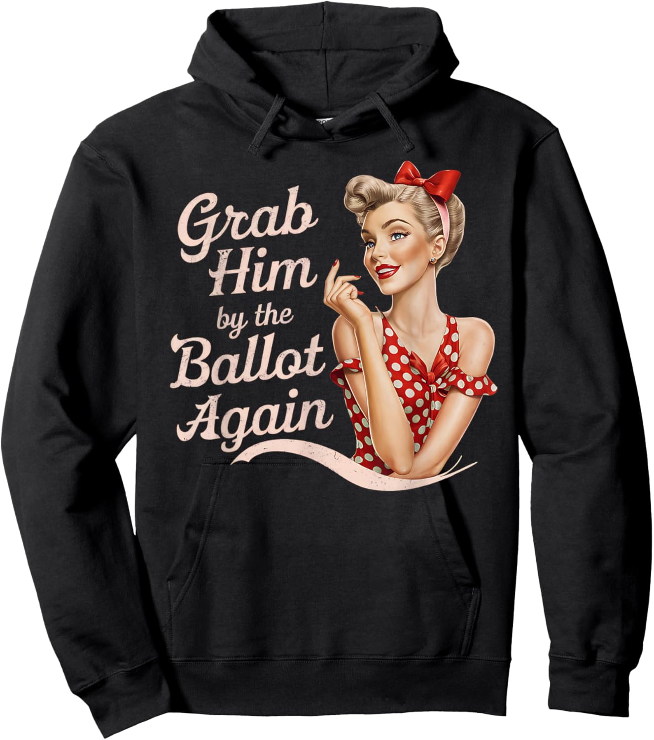 Grab Him By The Ballot Again Hoodie - Hoodie | Black