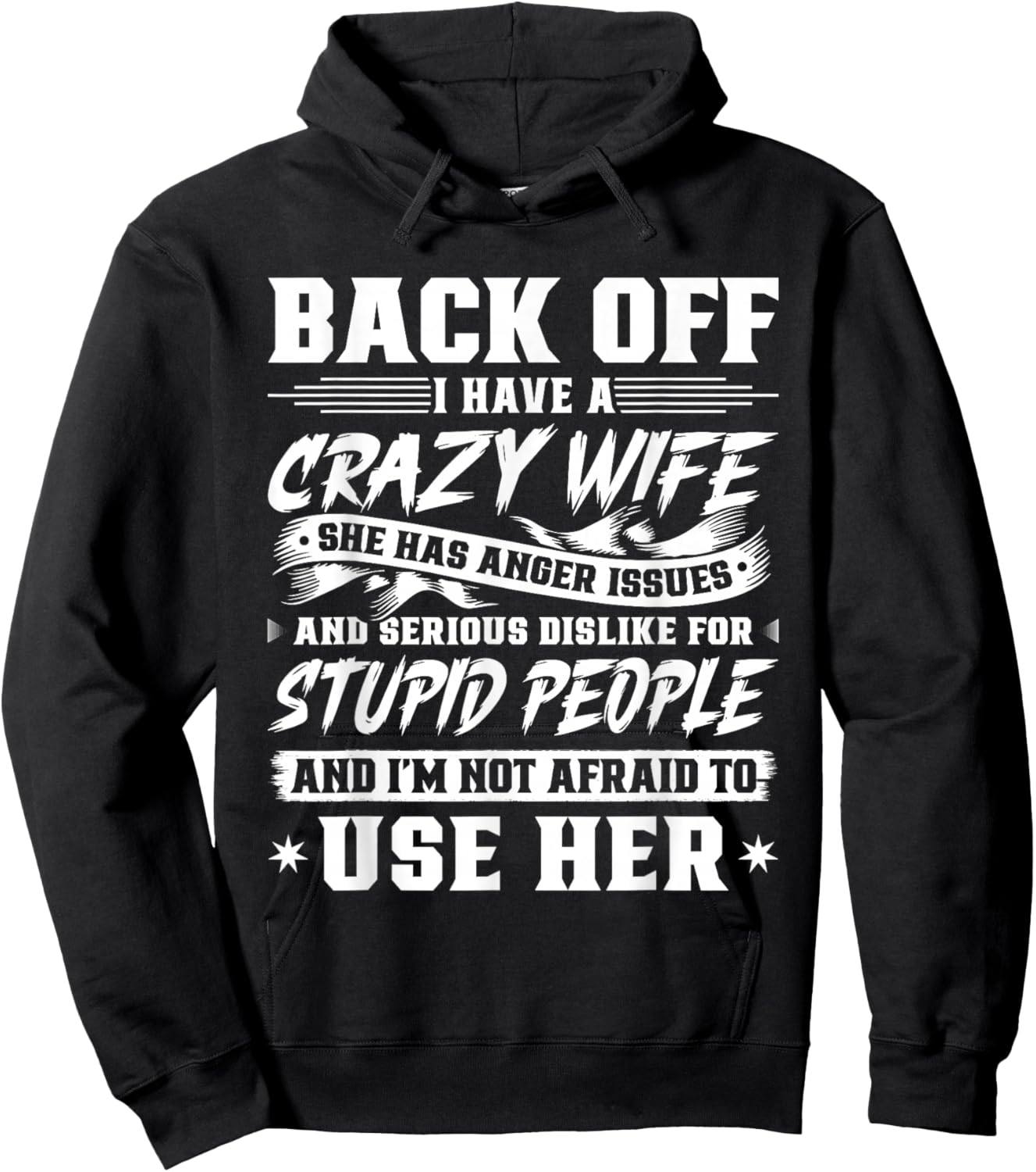 Back Off I Have A Crazy Wife & I'm Not Afraid To Use Her Hoodie - Hoodie | Black