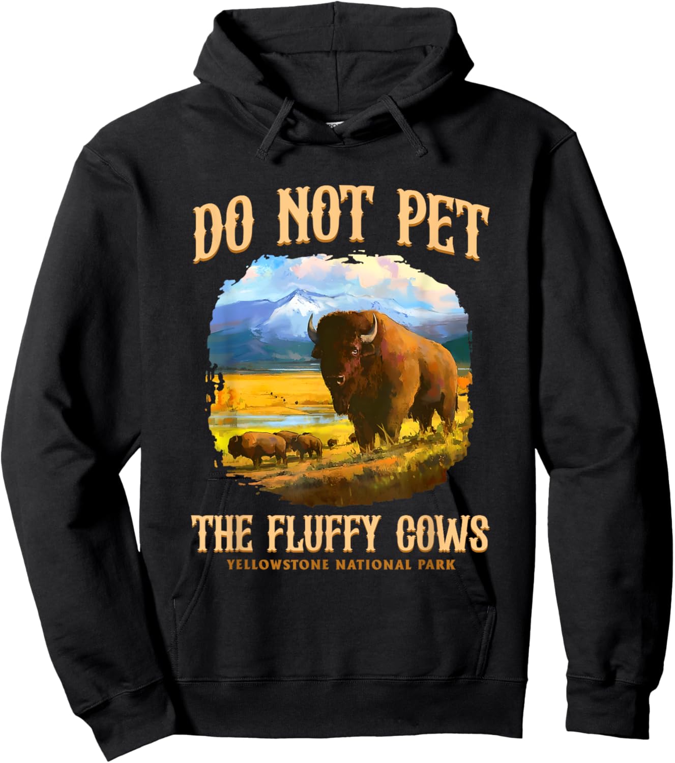 Do Not Pet The Fluffy Cows Yellowstone National Park Hoodie - Hoodie | Black