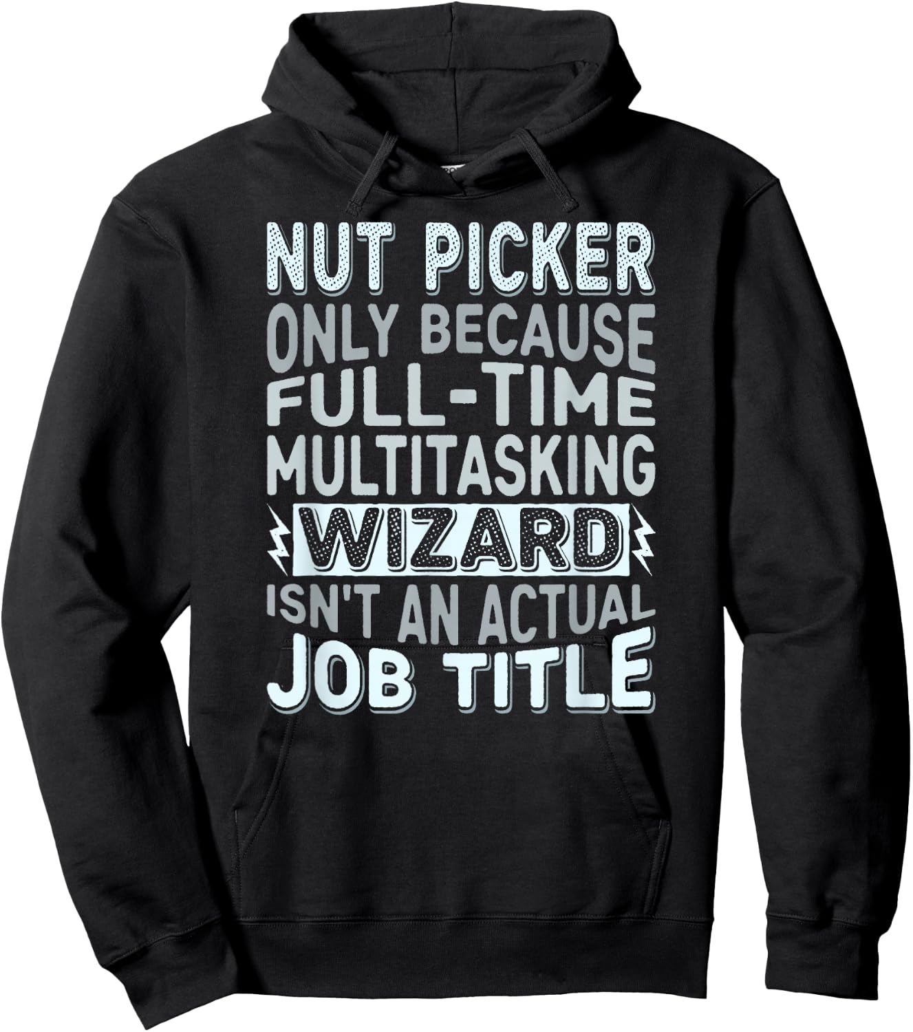 Wizard Job Title Quote - Funny Nut Picker Hoodie - Hoodie | Black