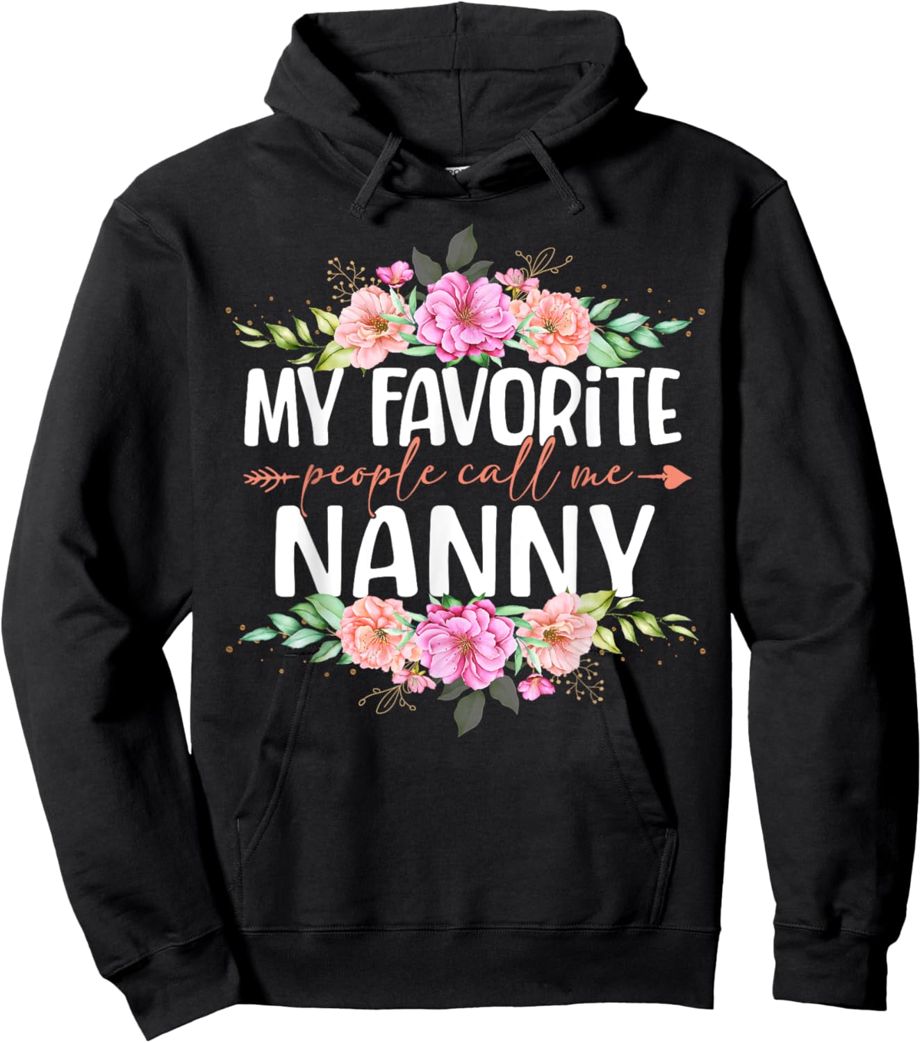 My Favorite People Call Me Nanny Shirt Floral Mother's Day Hoodie - Hoodie | Black