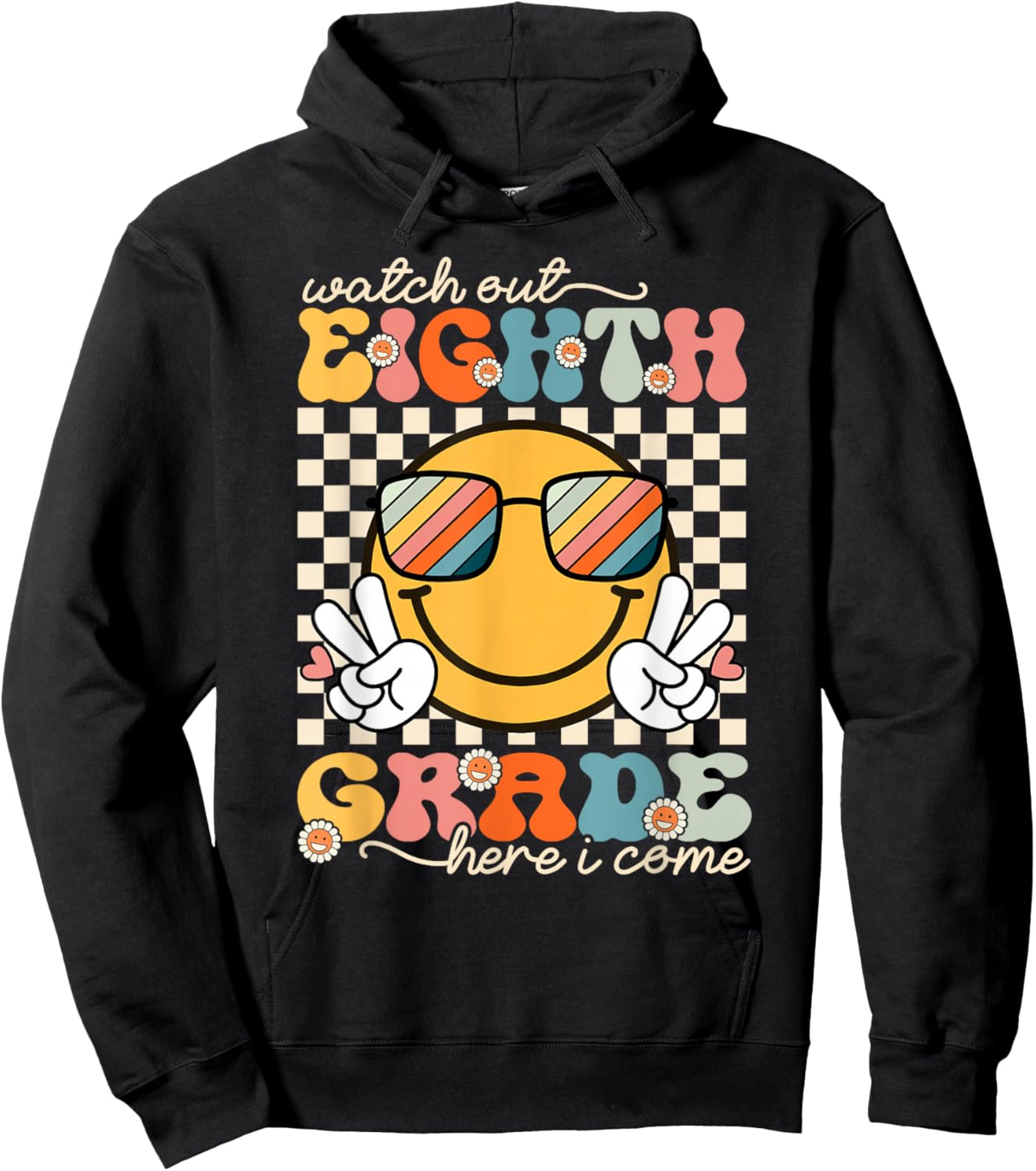 Watch Out Eighth Grade Here I Come Back To School 8th Grade Hoodie - Hoodie | Black