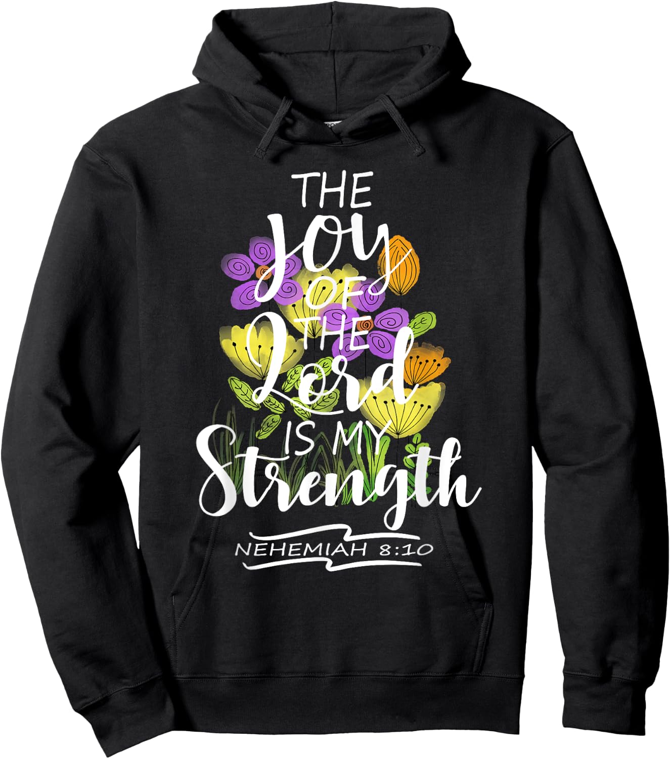 The Joy Of The Lord Is My Strength Pretty Floral Scripture Hoodie - Hoodie | Black