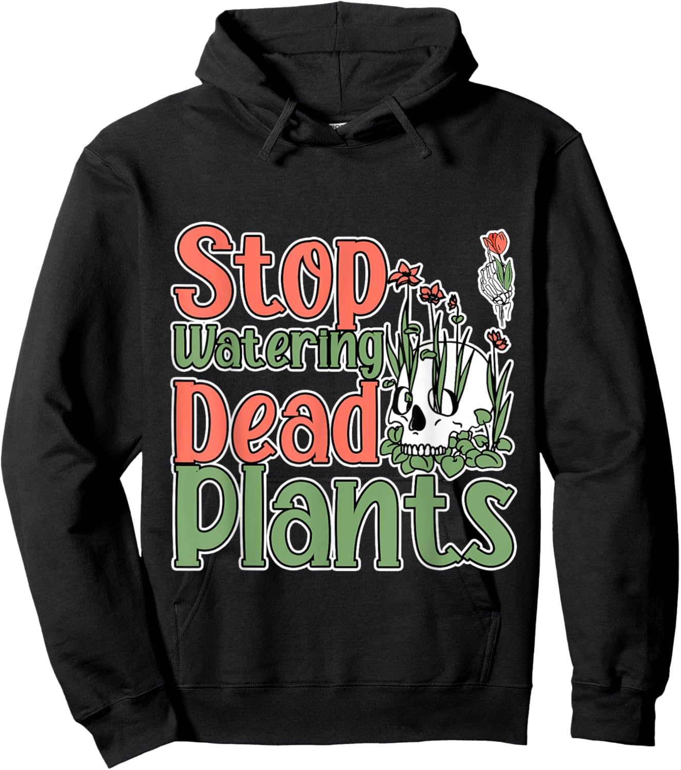 Stop Watering Dead Plants Life Advice Grow Hoodie - Hoodie | Black