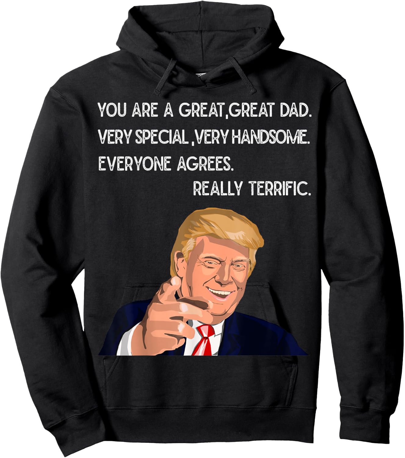 Funny Trump Great Dad Father's Day Really Terrific Daddy Hoodie - Hoodie | Black