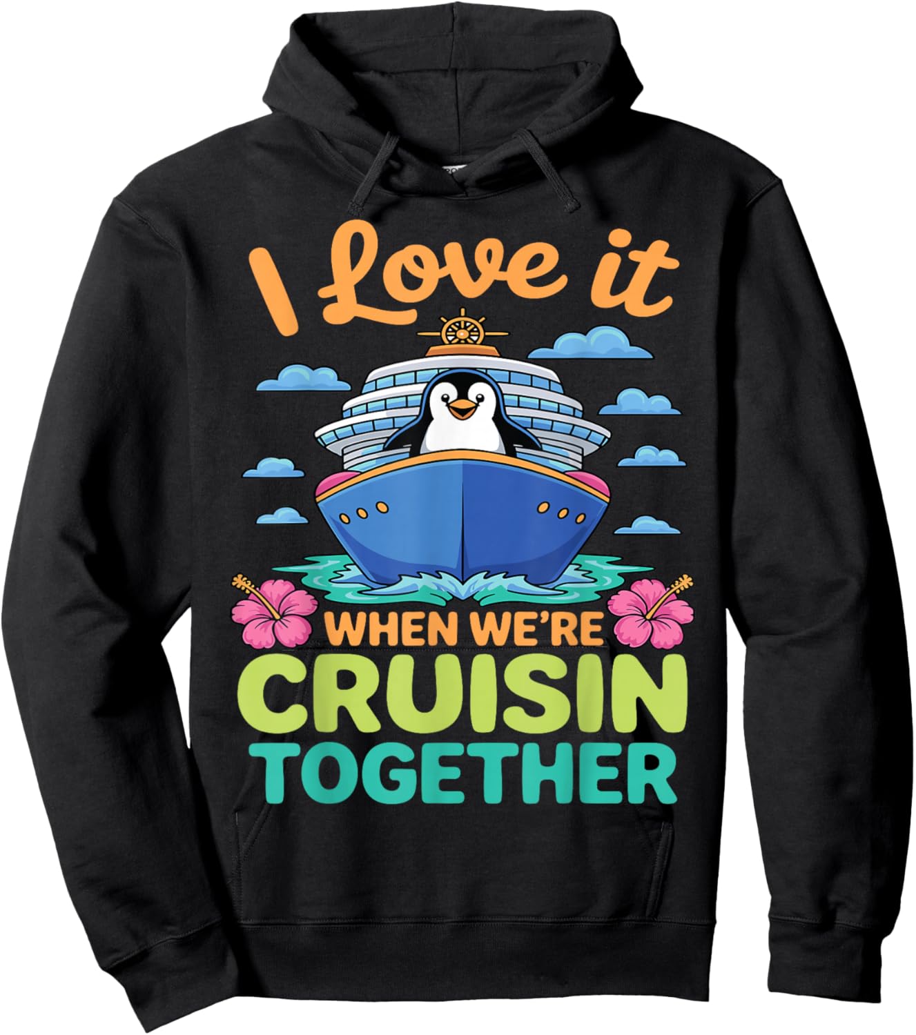 I Love It When We're Cruisin Together Penguin Cruise Lovers Hoodie - Hoodie | Black