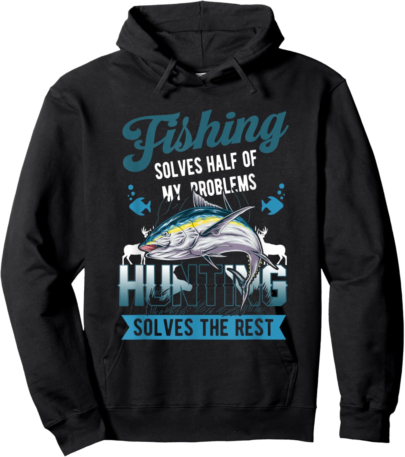 Fishing Solves Half Of My Problems Hunting Solves The Rest Hoodie - Hoodie | Black