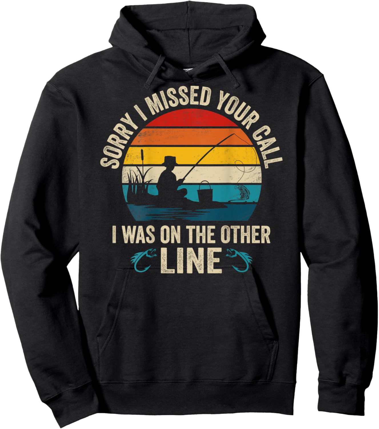 Sorry I Missed Your Call I was On The Other Line Fishing Hoodie - Hoodie | Black