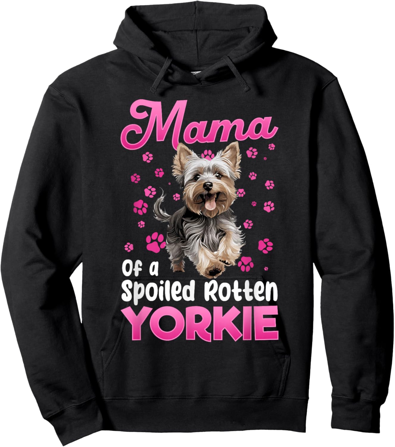 Yorkshire Terrier Dog Yorkie Mama of a Spoiled Rotten Yorkie Hoodie - Hoodie | Black
