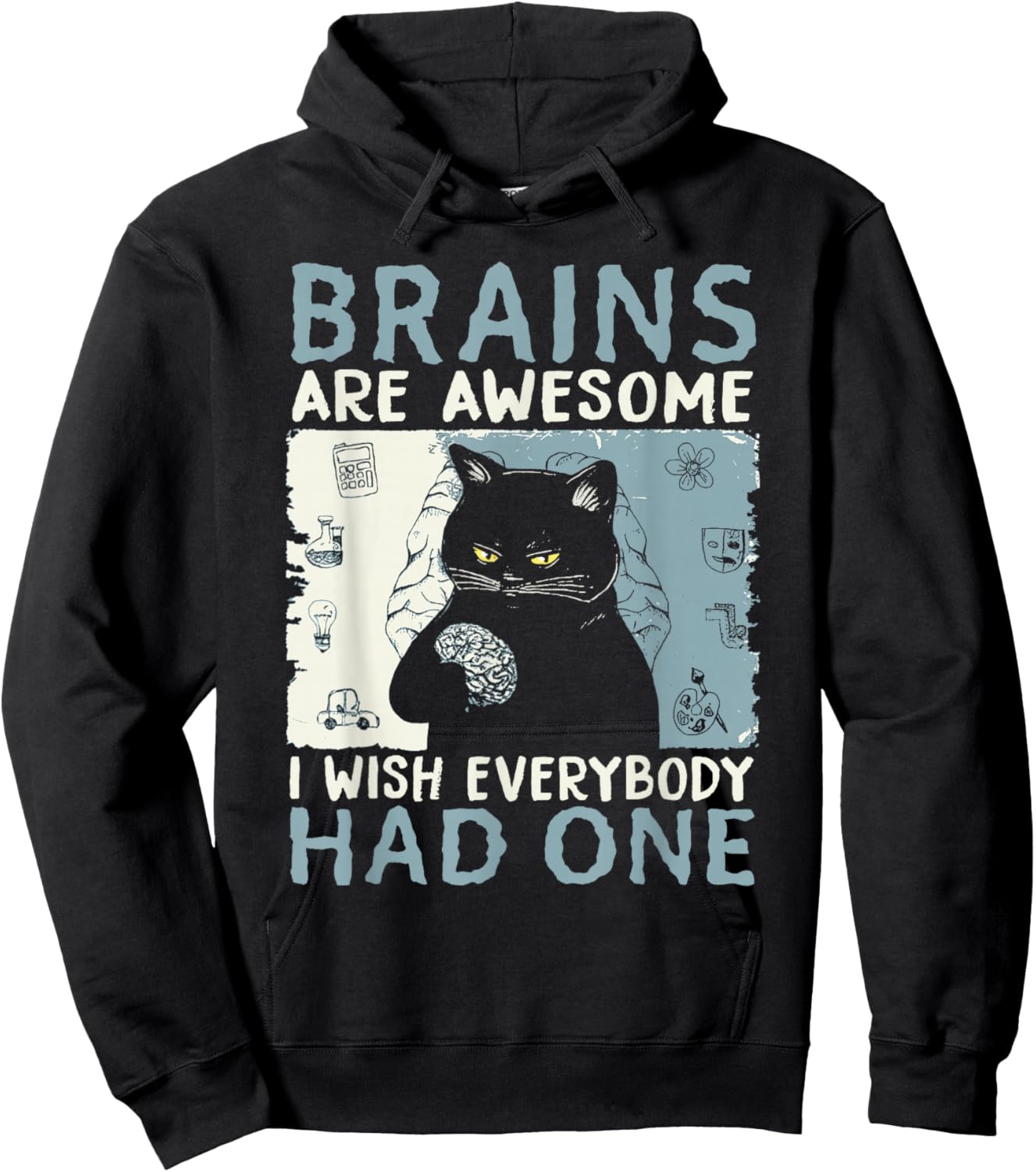 Brains Are Awesome I Wish Everybody Had One Hoodie - Hoodie | Black