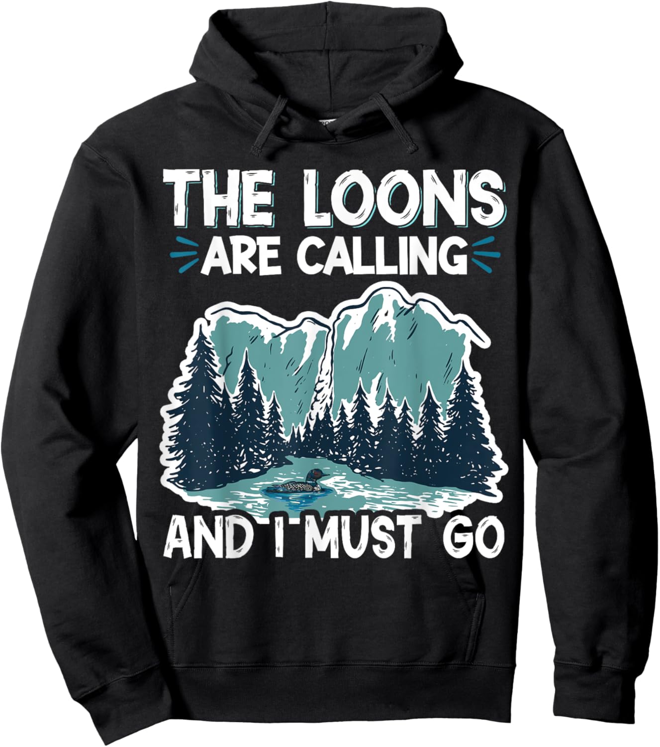 The Loons Are Calling And I Must Go Hoodie - Hoodie | Black