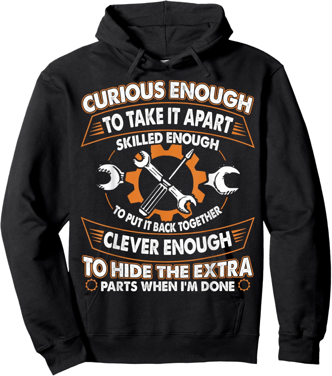 Curious Enough To Take It Apart Skilled Enough To Put It Hoodie - Hoodie | Black