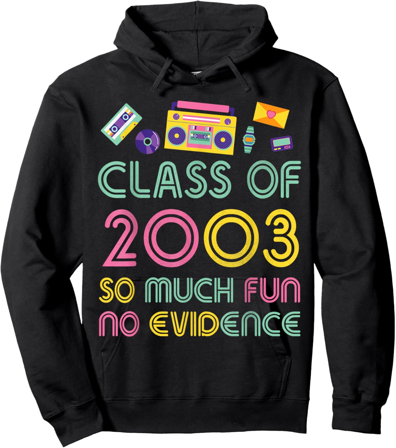 Happy Class Of 2003 So Much Fun No Evidence 21 Years Memory Hoodie - Hoodie | Black