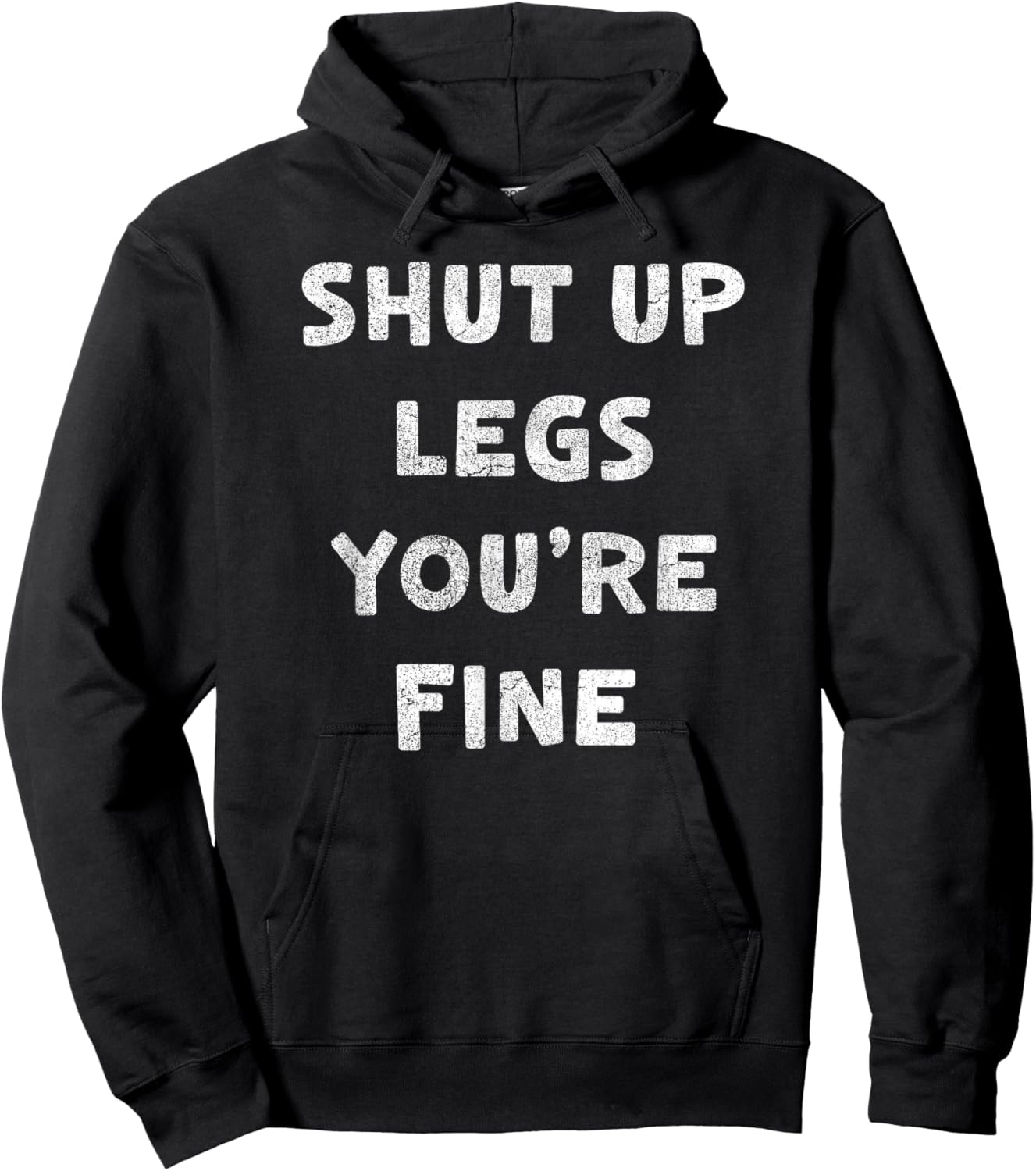 Shut Up Legs You're Fine Run Marathon Funny Runner Running Hoodie - Hoodie | Black