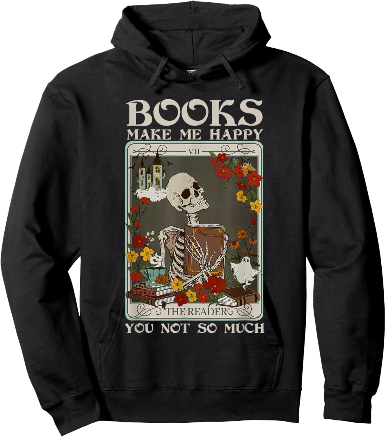 Skeleton Books Make Me happy You Not So Much Funny Book Nerd Hoodie - Hoodie | Black