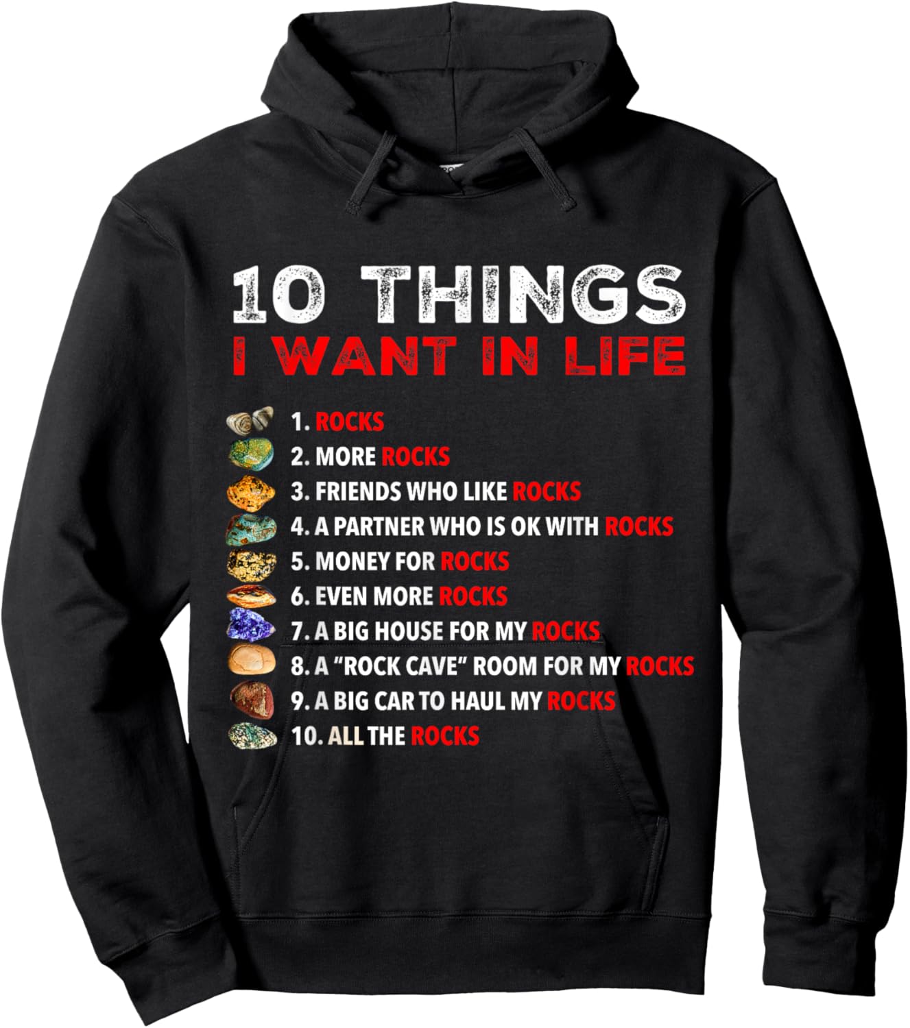 10 Things I Want In My Life - Rocks, More Rocks Rockounding Hoodie - Hoodie | Black