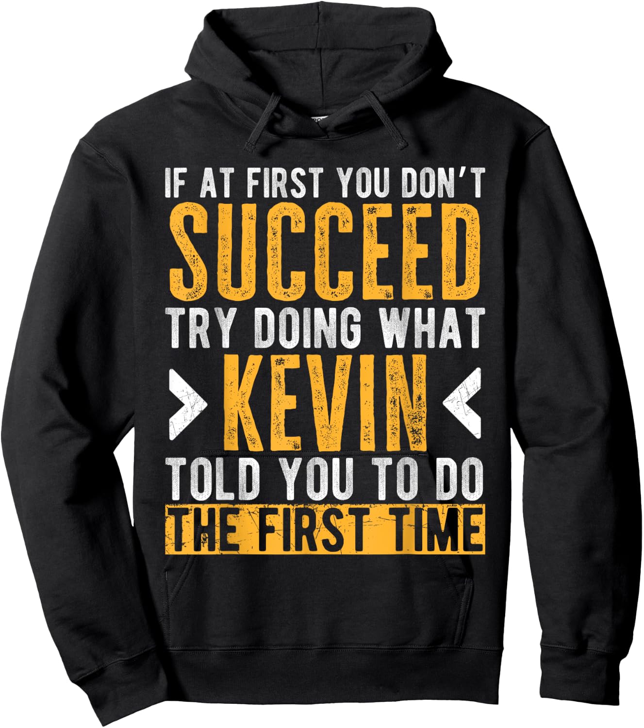 Kevin Try Doing What Kevin Told You Funny Kevin Name Hoodie - Hoodie | Black