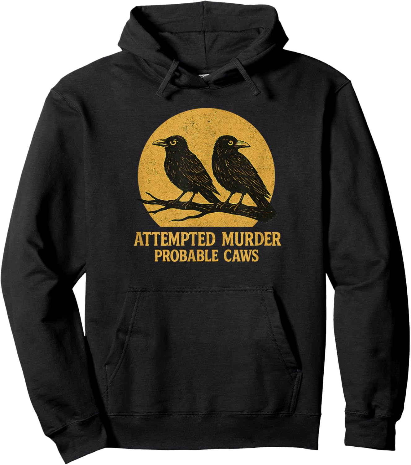 Attempted Murder Probable Caws, Crow Raven Birds Pun Crime Hoodie - Hoodie | Black
