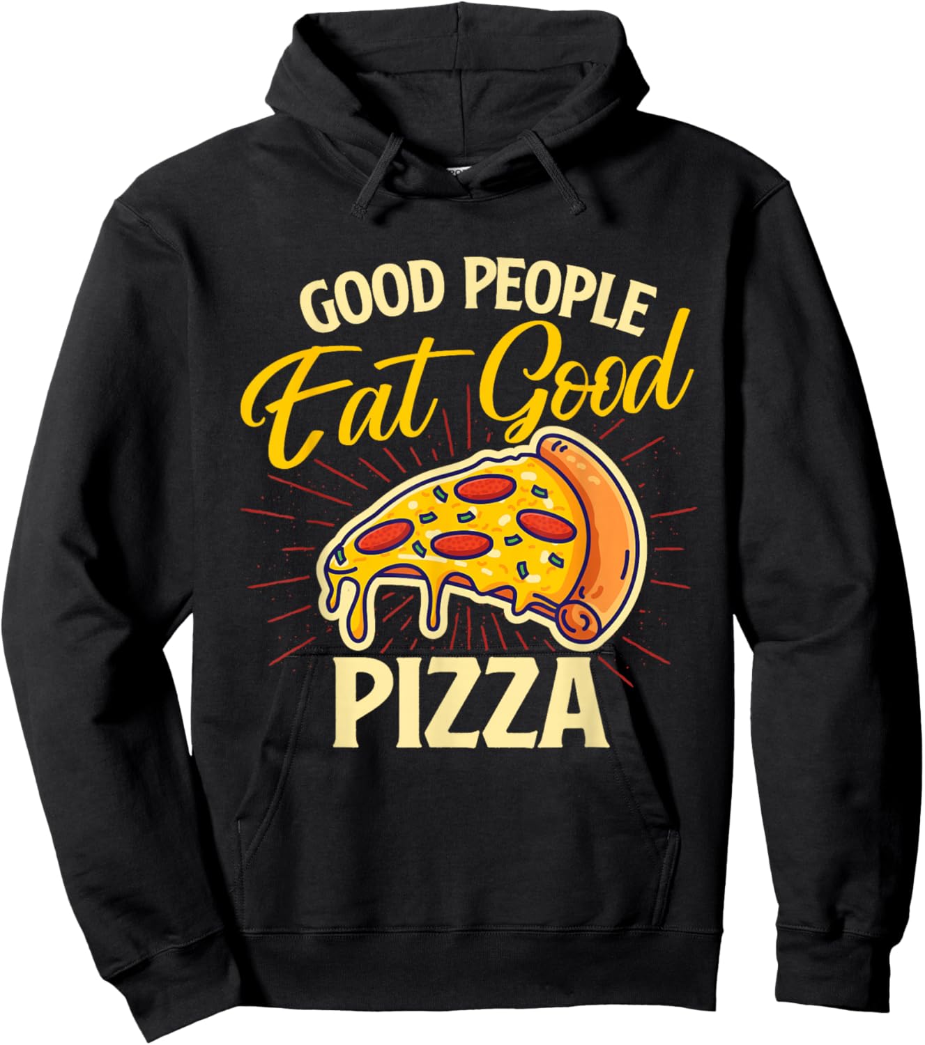 Good People Eat Good Pizza - Pizza Baker Food Lover Hoodie - Hoodie | Black