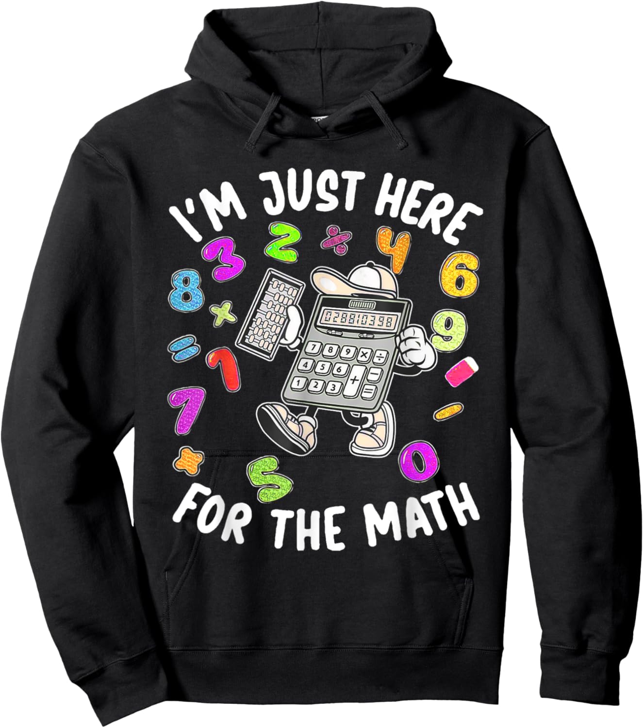 Cute I'm Just Here For The Math Number Day Calculator Hoodie - Hoodie | Black