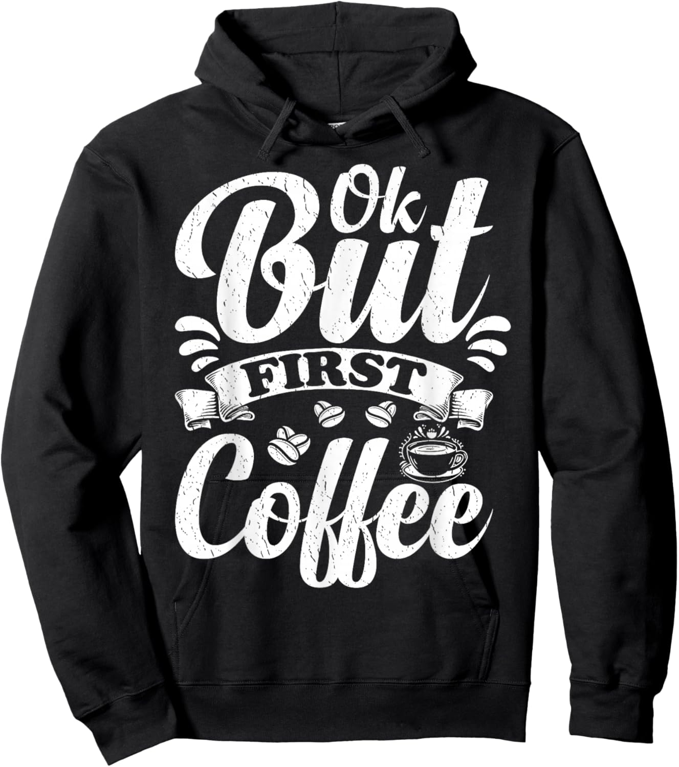Ok But First Coffee Funny Coffee Lover Hoodie - Hoodie | Black