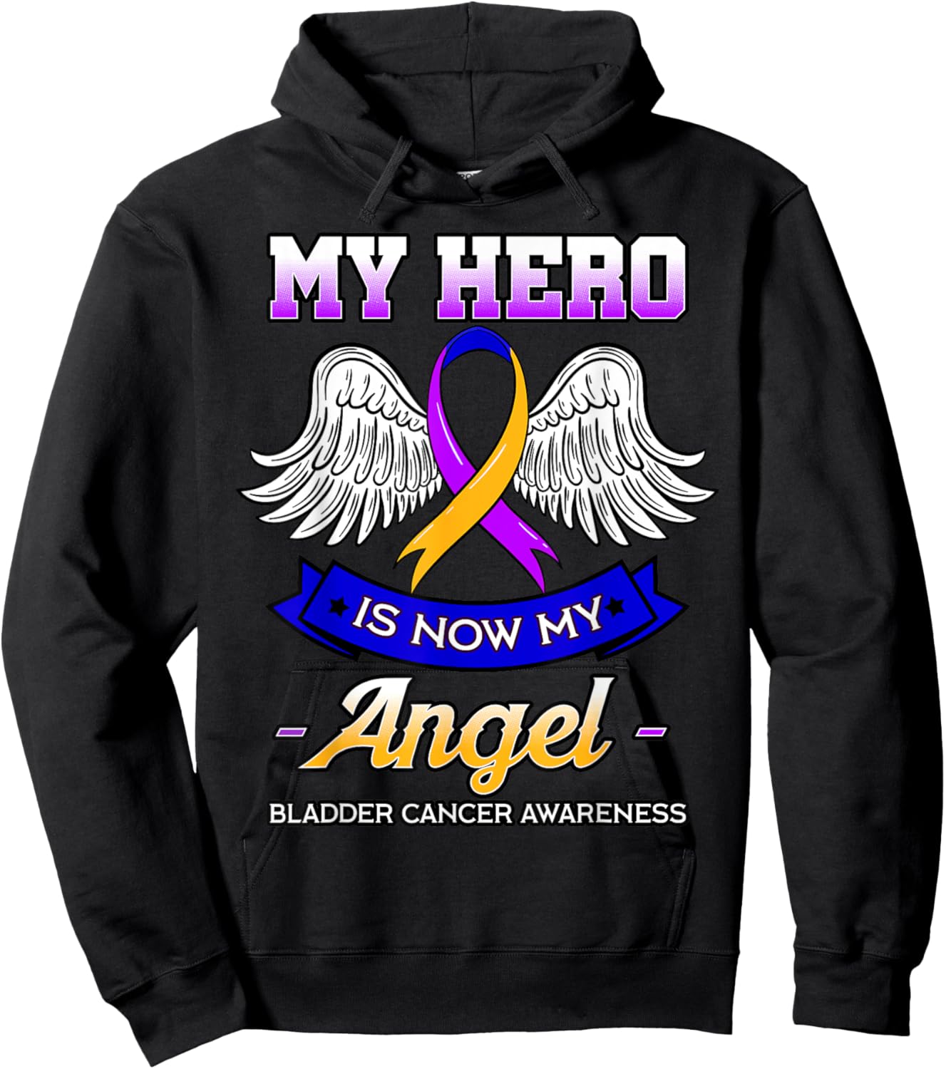 My Hero Is Now My Angel Bladder Cancer Dysuria Hematuria Hoodie - Hoodie | Black