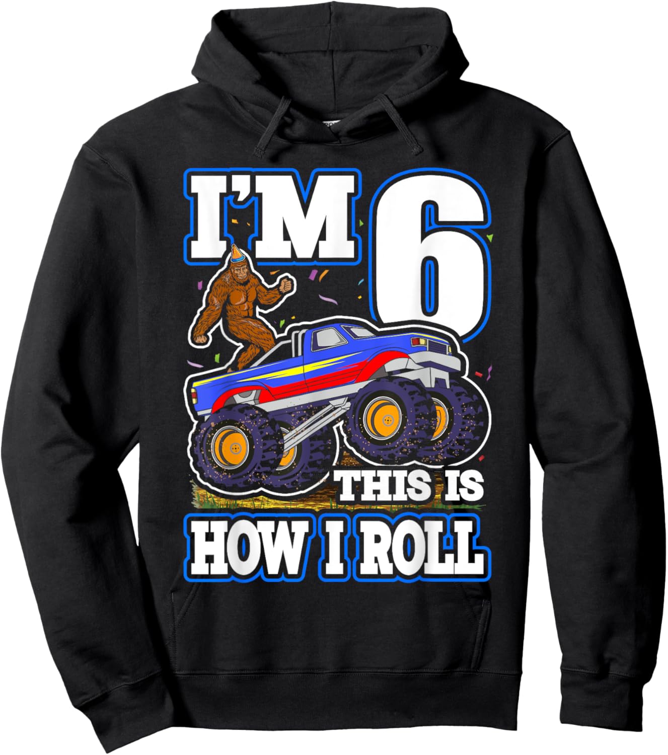 I'm 6 Bigfoot Sasquatch Monster Truck Kids 6th Birthday Boy Hoodie - Hoodie | Black