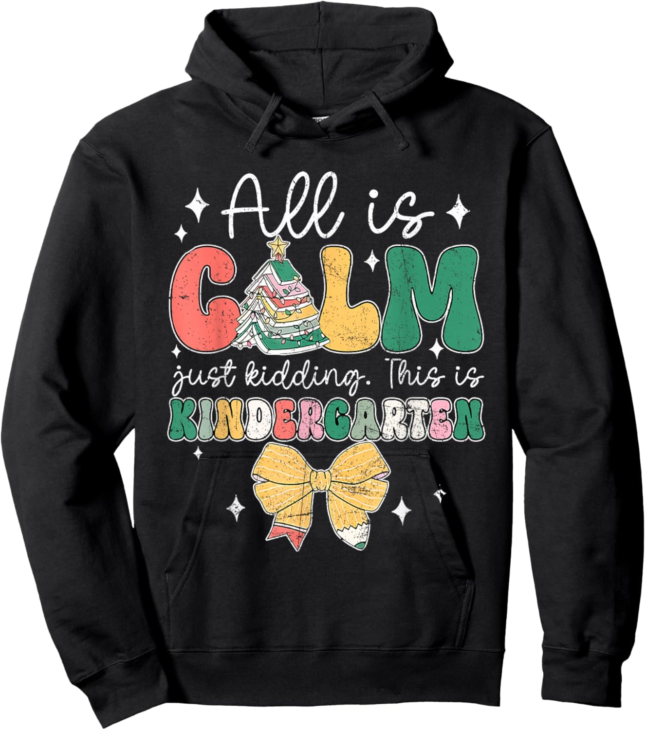 All Is Calm Just Kidding This Is Kindergarten Christmas Hoodie - Hoodie | Black