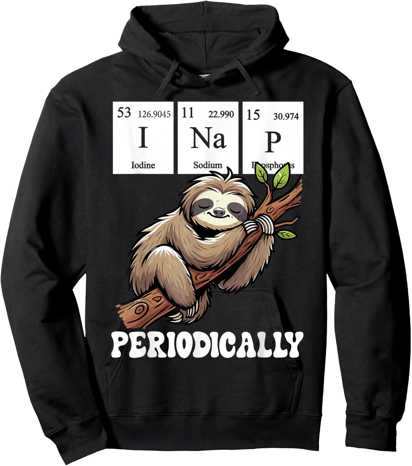 I Nap Periodically Science Sloth Periodic Table Elements Hoodie - Hoodie | Black