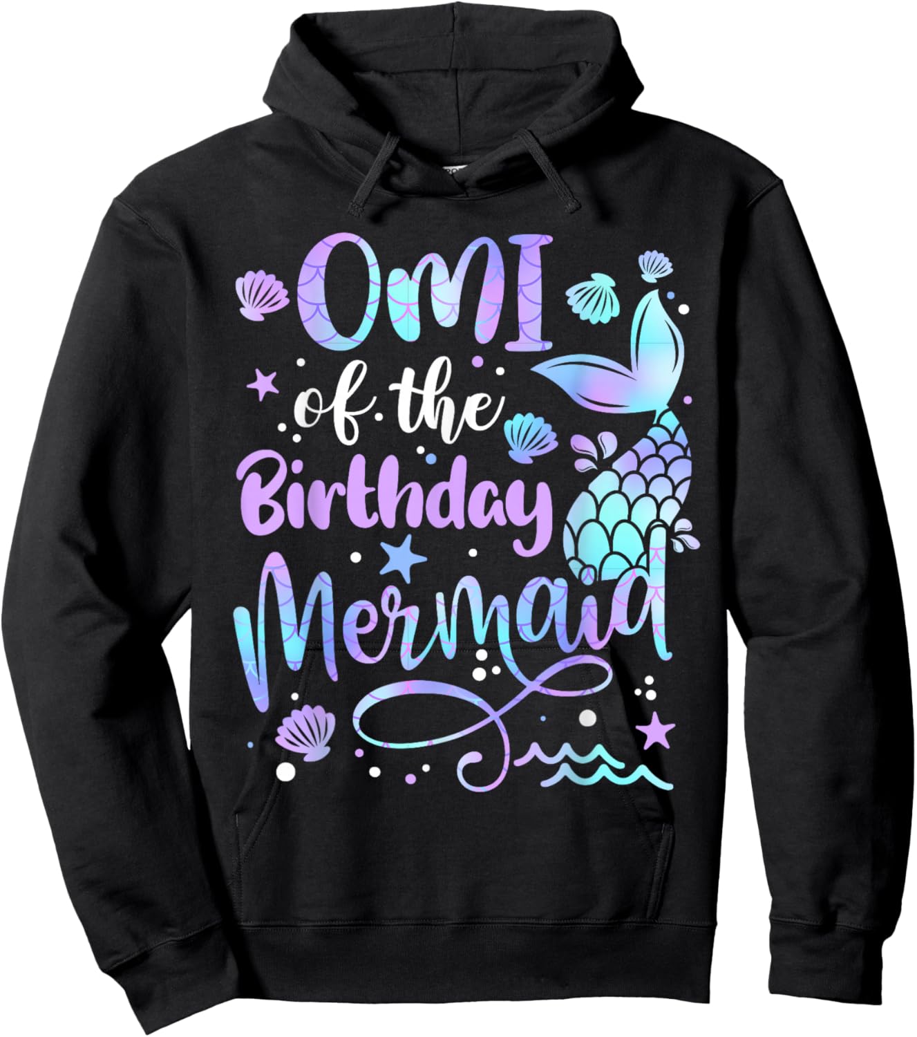 Omi Of The Birthday Mermaid Matching Family Mother's Day Hoodie - Hoodie | Black