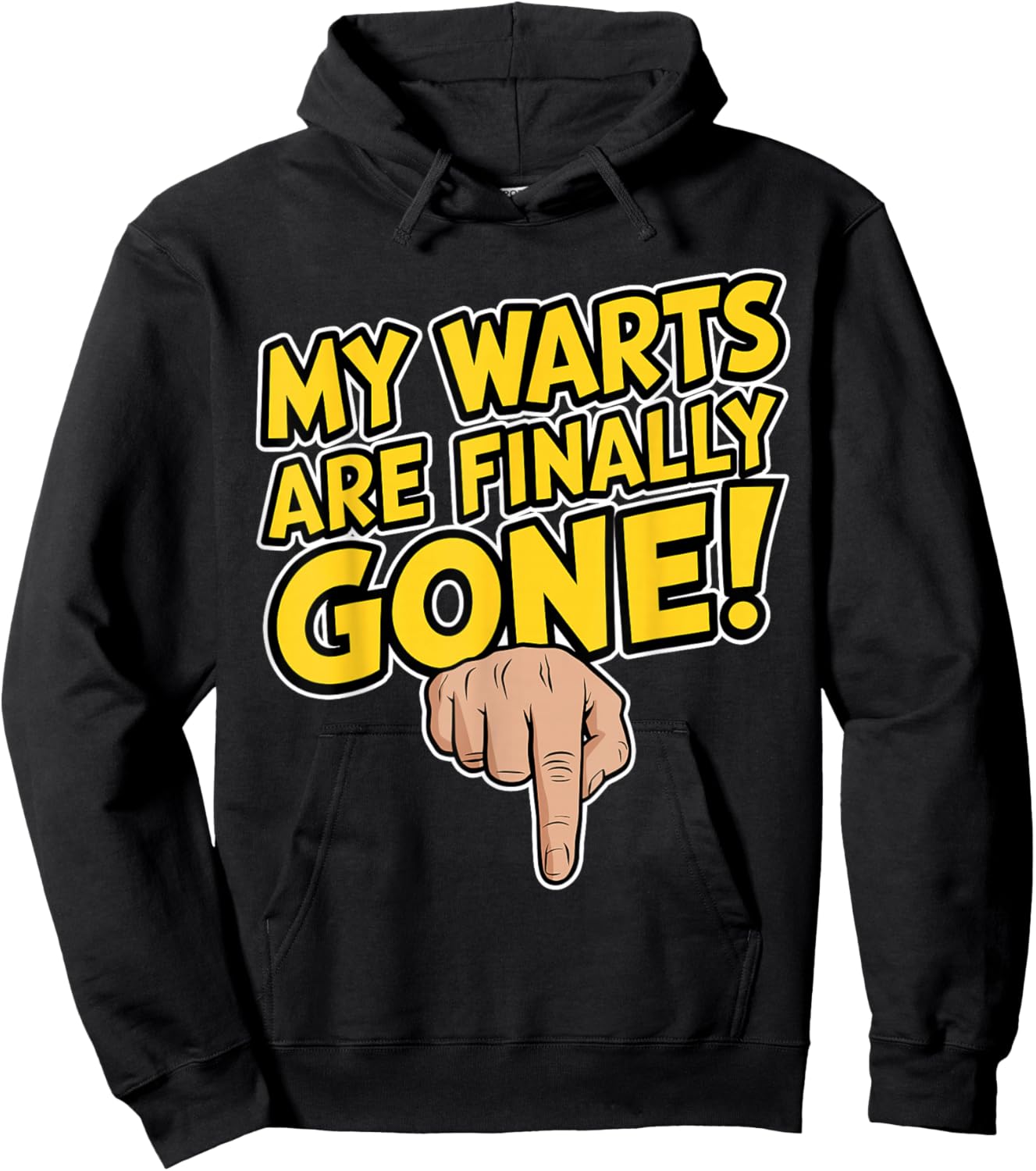 My Warts Are Finally Gone - Embarrassing and Funny Gag Hoodie - Hoodie | Black