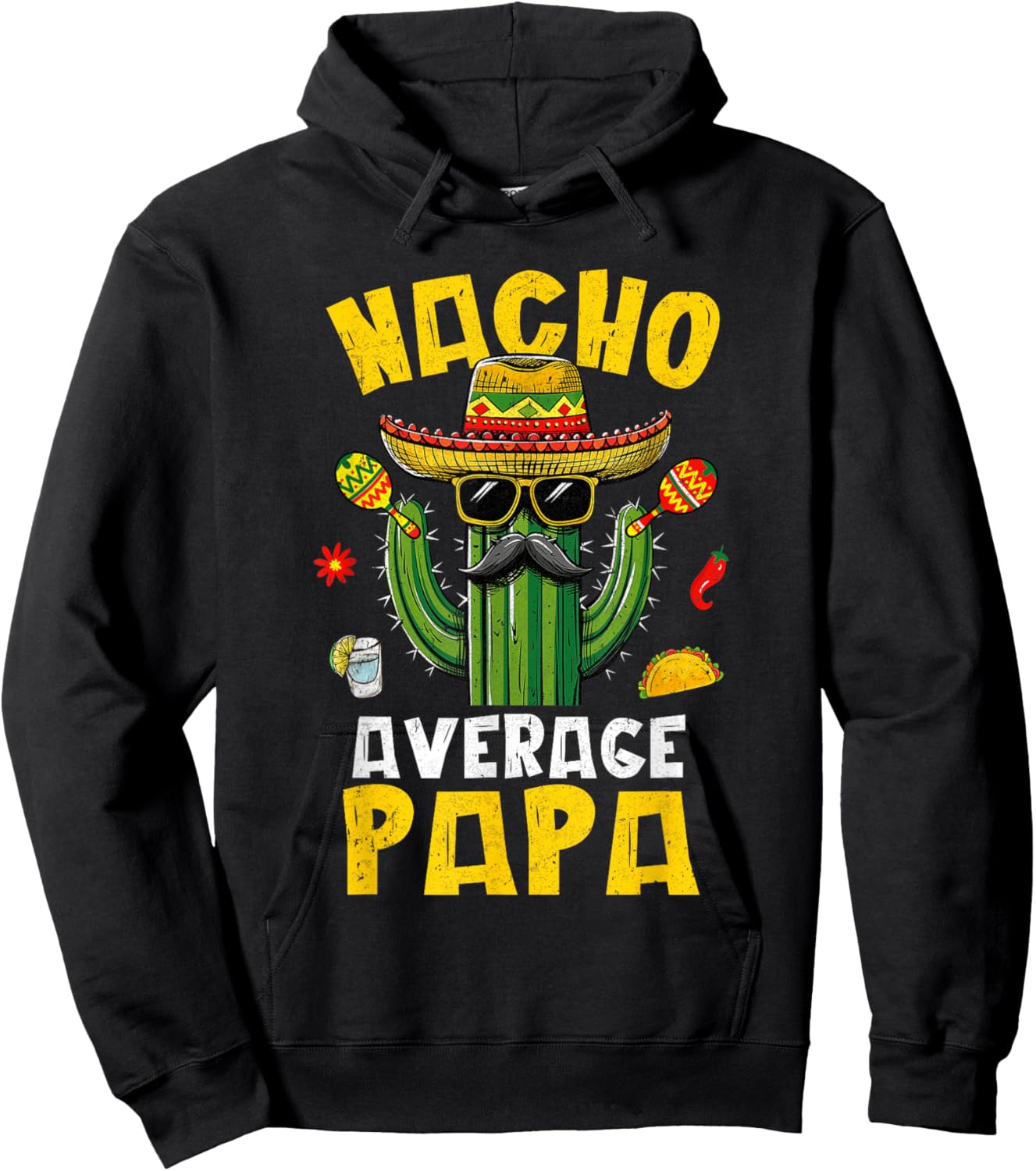 Nacho Average Papa Funny Best Papa Hilarious Joke Humor Hoodie - Hoodie | Black