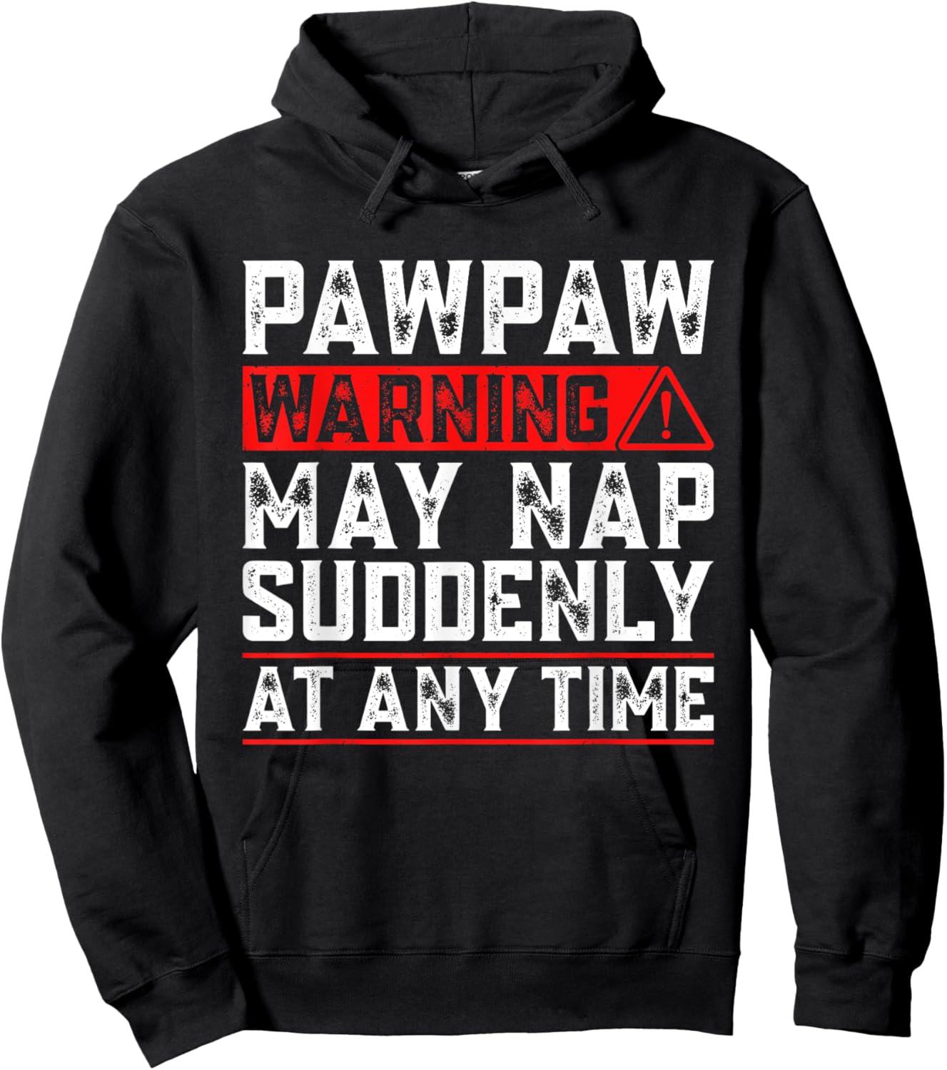 Pawpaw Warning May Nap Suddenly At Any Time Funny Pawpaw Hoodie - Hoodie | Black