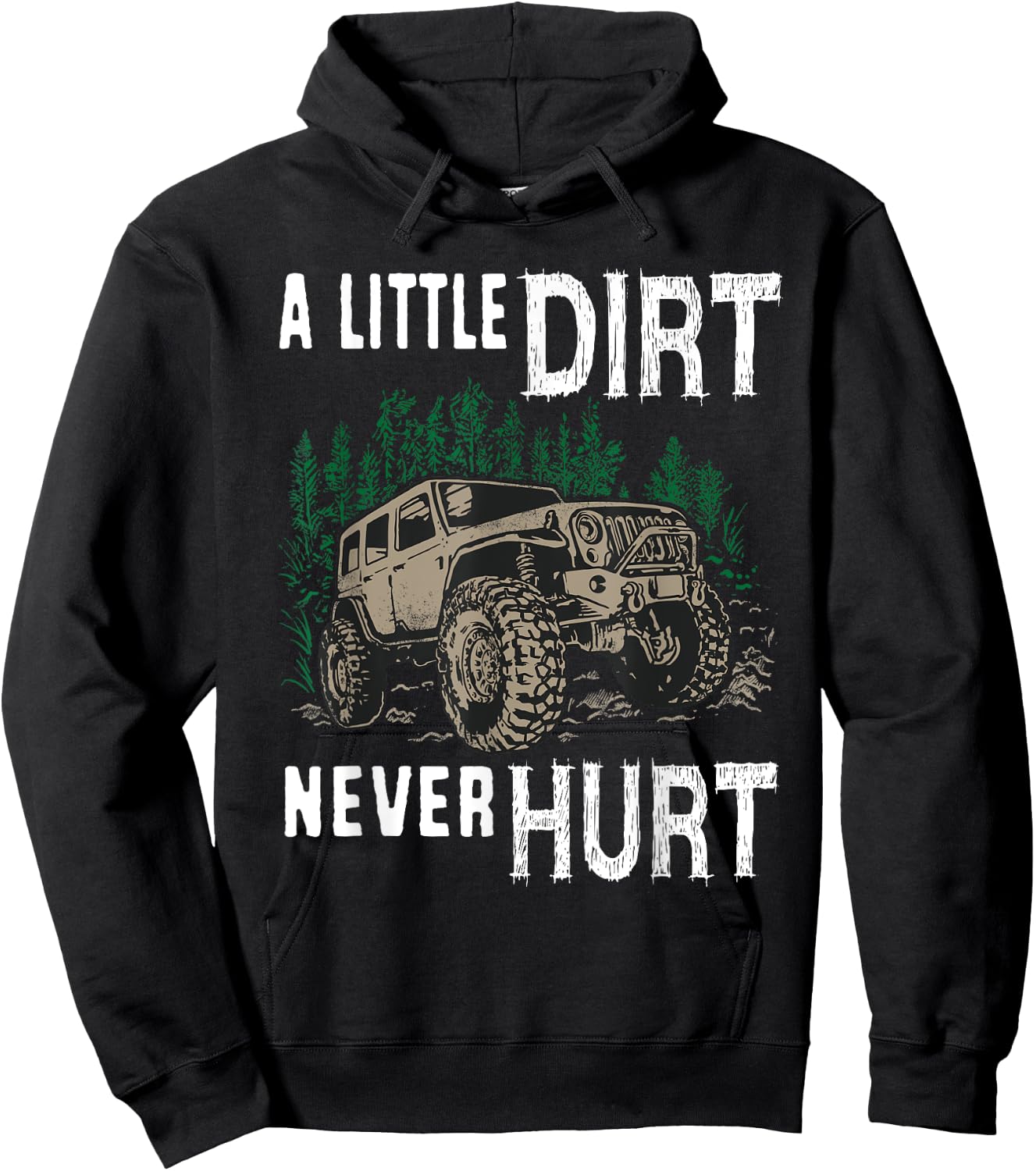 Funny Offroad Truck 4x4 A Little Dirt Never Hurt Hoodie - Hoodie | Black
