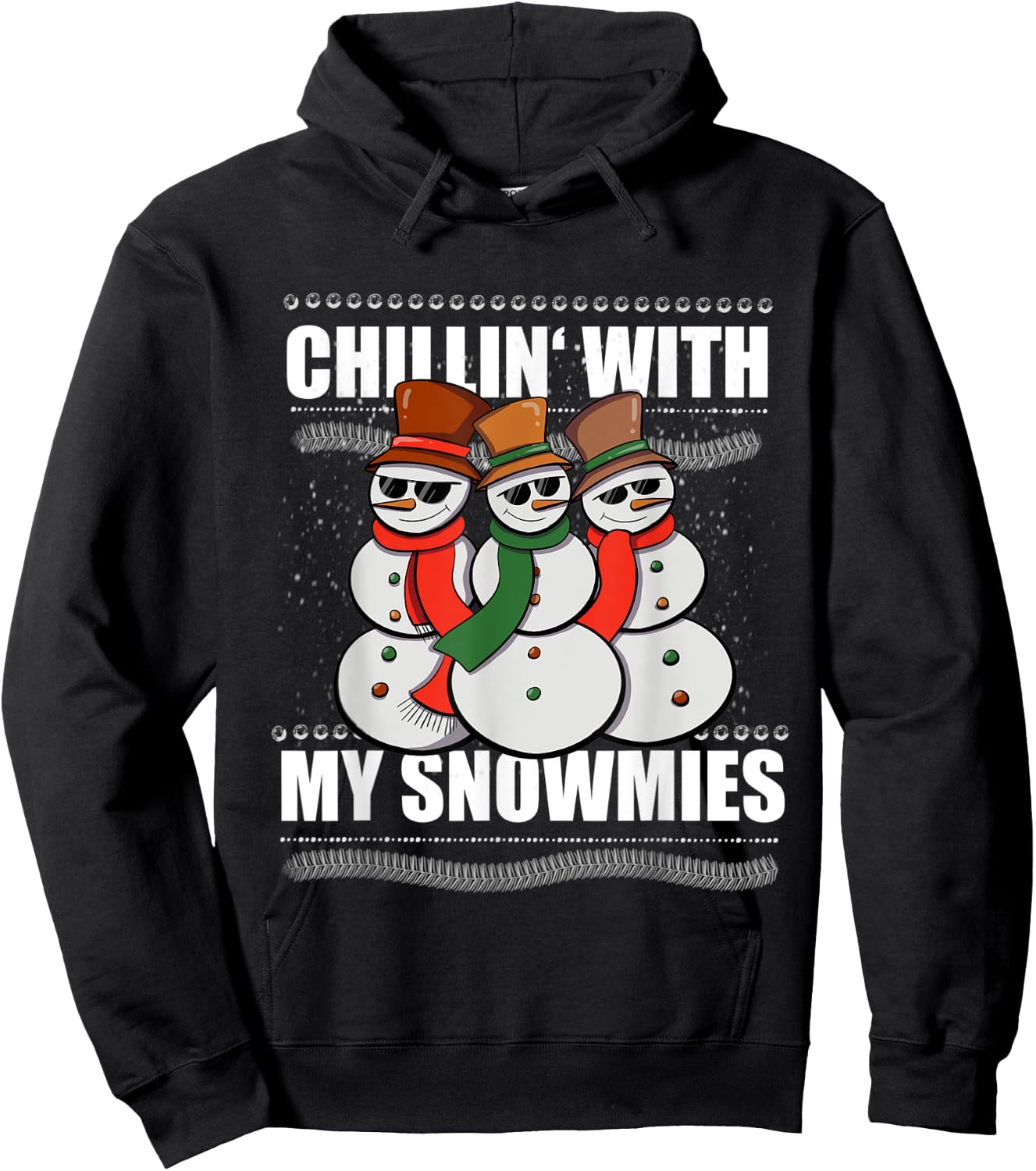 Chillin With My Snowmies Men Women Ugly Sweater Christmas Hoodie - Hoodie | Black