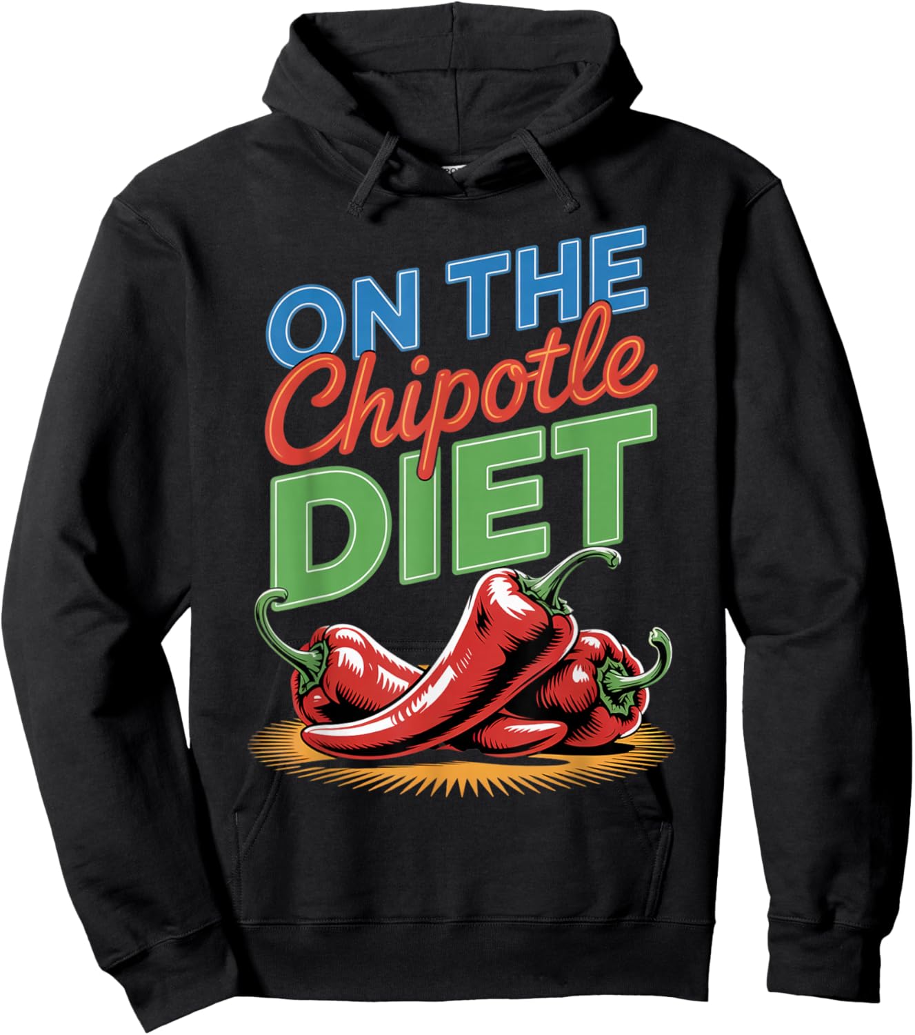 On The Chipotle Diet Mexican Food Spicy Chipotle Hoodie - Hoodie | Black