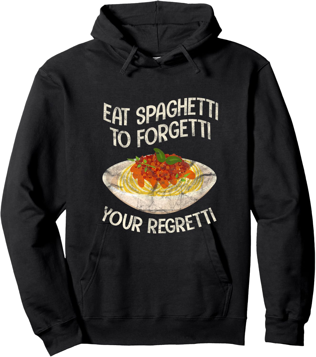 Eat Spaghetti To Forgetti Your Regretti Funny Pasta Italian Hoodie - Hoodie | Black