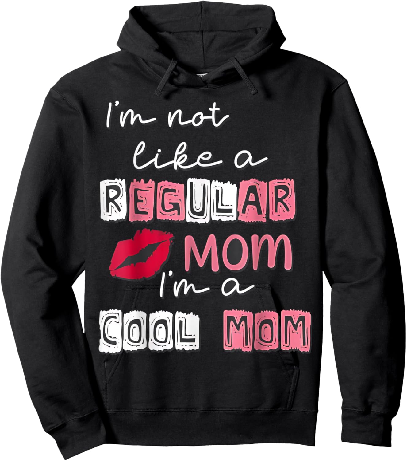 I'm Not Like A Regular Mom I'm A Cool Mom Happy Mother's Day Hoodie - Hoodie | Black