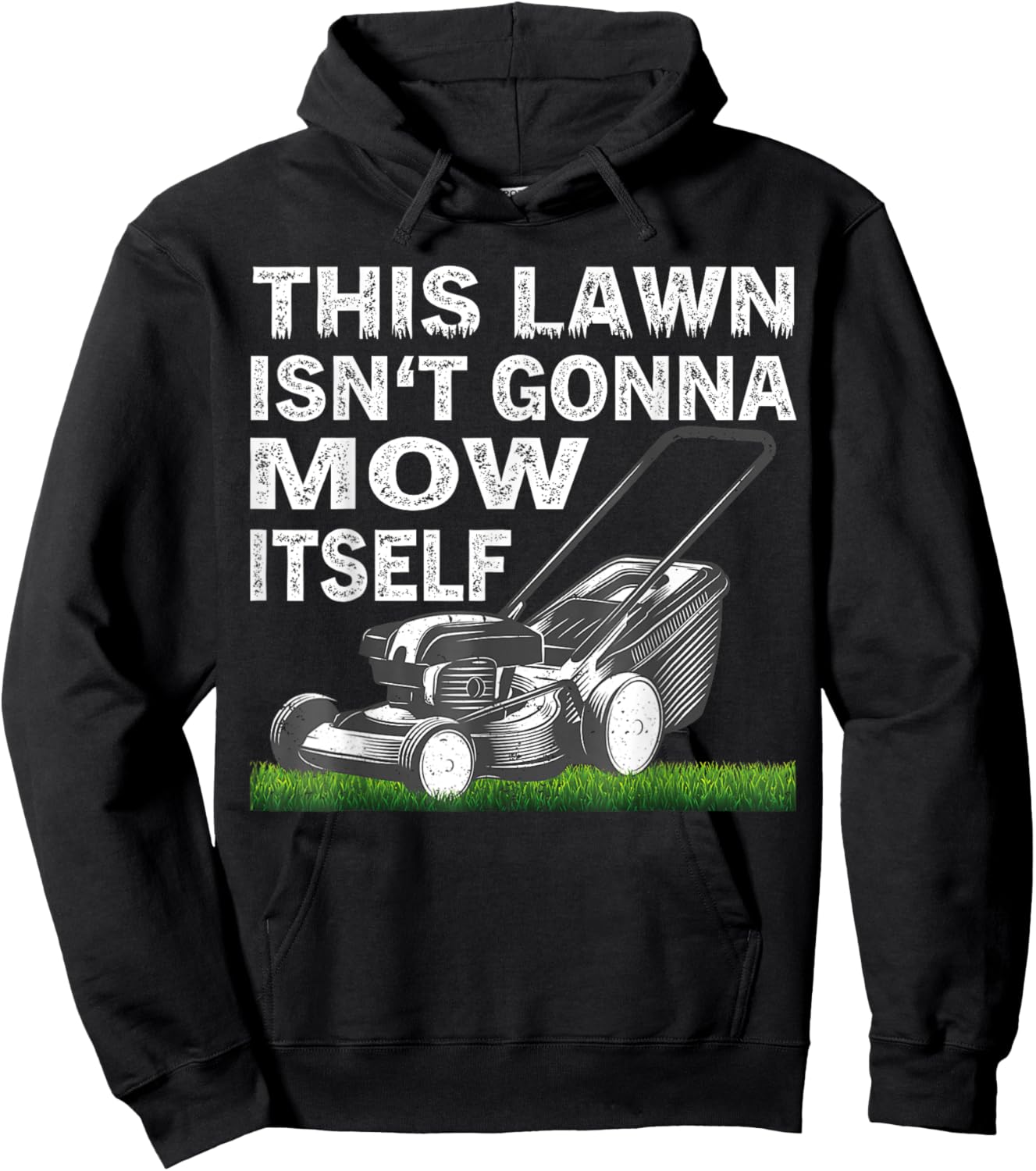 This Lawn Isn’t Gonna Mow Itself Hoodie - Hoodie | Black