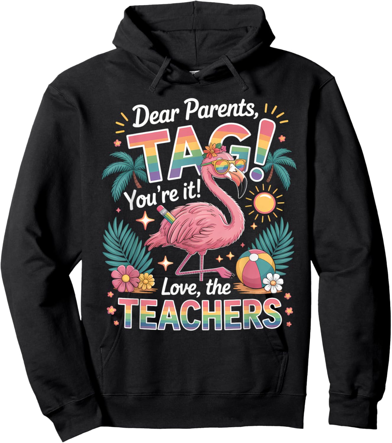 Dear Parents Tag You’re It Shirt Teacher Flamingo Summer Hoodie - Hoodie | Black