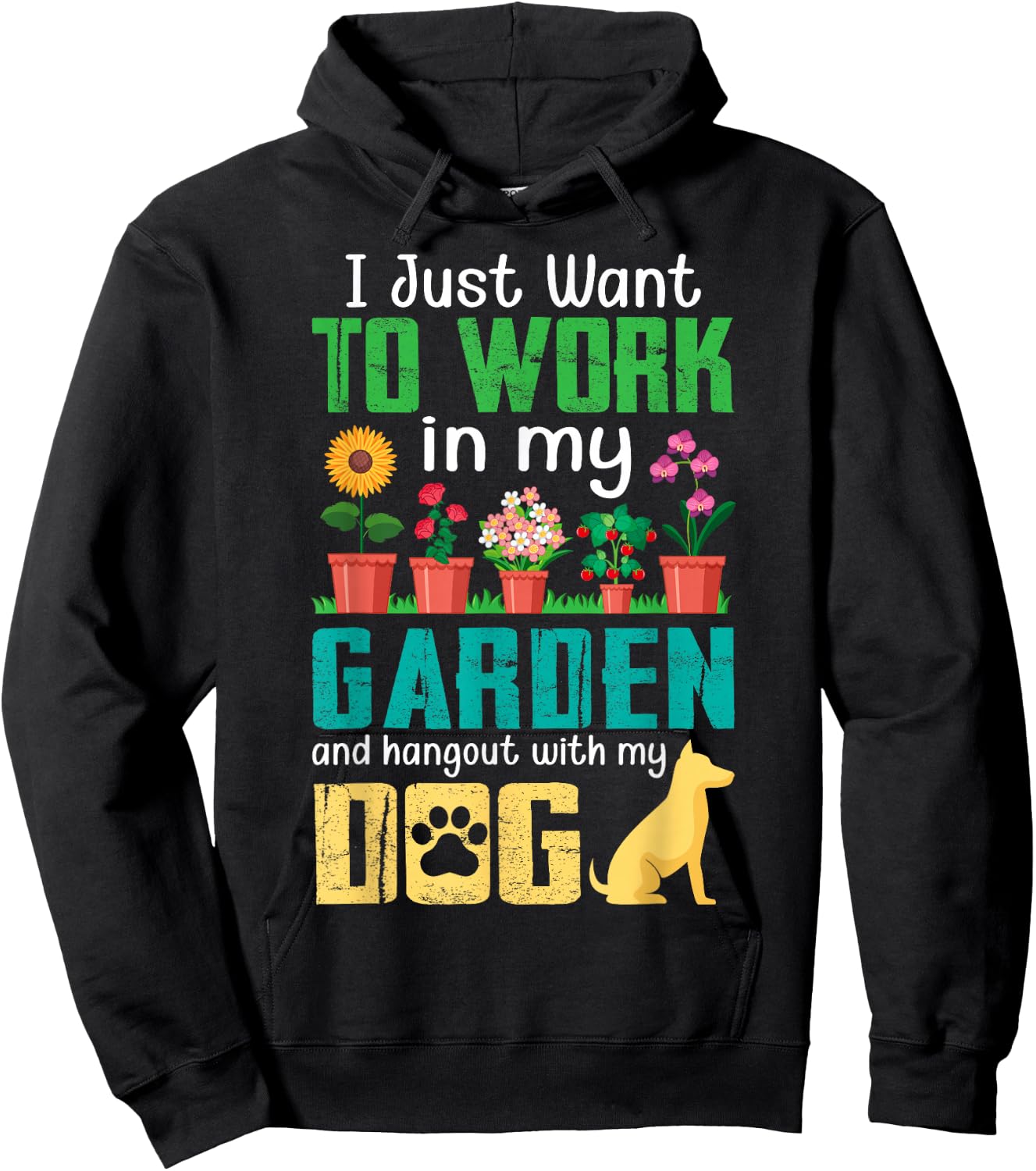I Just Want to Work in My Garden and Hang Out with My Dog Hoodie - Hoodie | Black