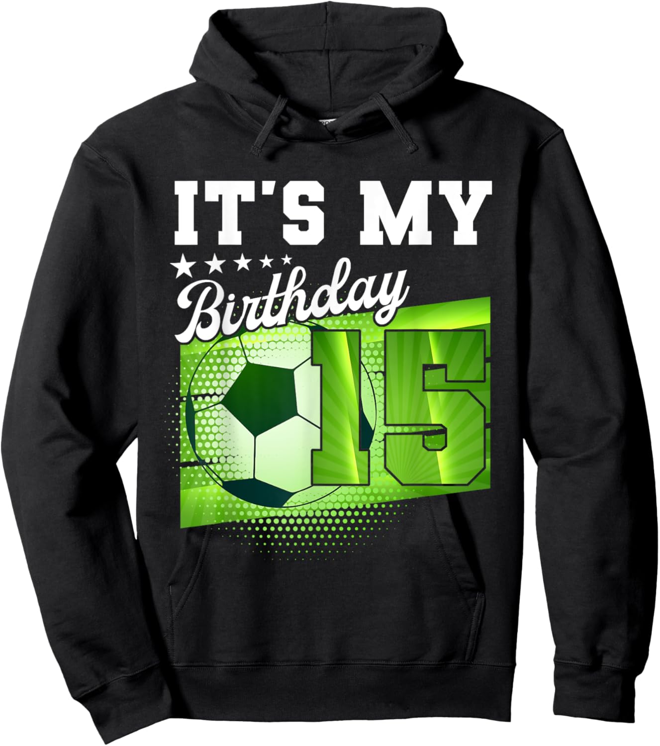 Birthday Boy 15 Soccer Its My 15th Birthday Boys Soccer Hoodie - Hoodie | Black