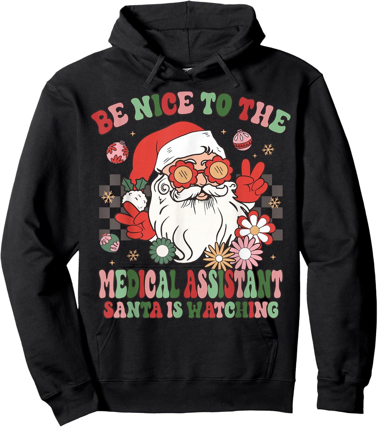 Christmas Be Nice To The Medical Assistant Santa Is Watching Hoodie - Hoodie | Black