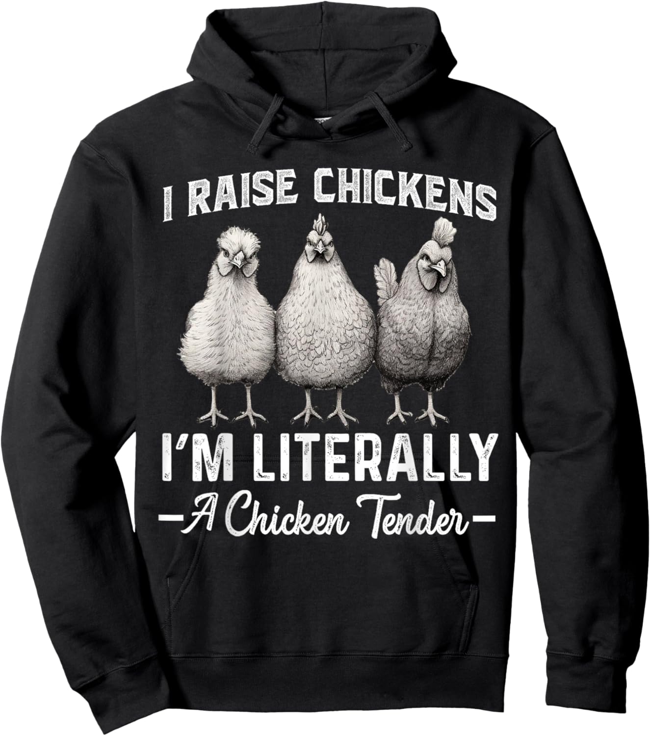 I Raise Chickens I'm Literally a Chicken Tender Funny Hoodie - Hoodie | Black