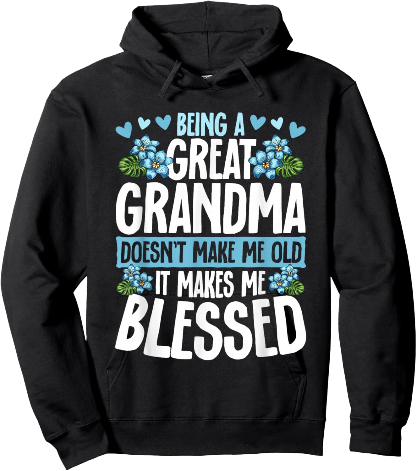 Being A Great Grandma Doesn't Make Me Old Great Grandma Hoodie - Hoodie | Black